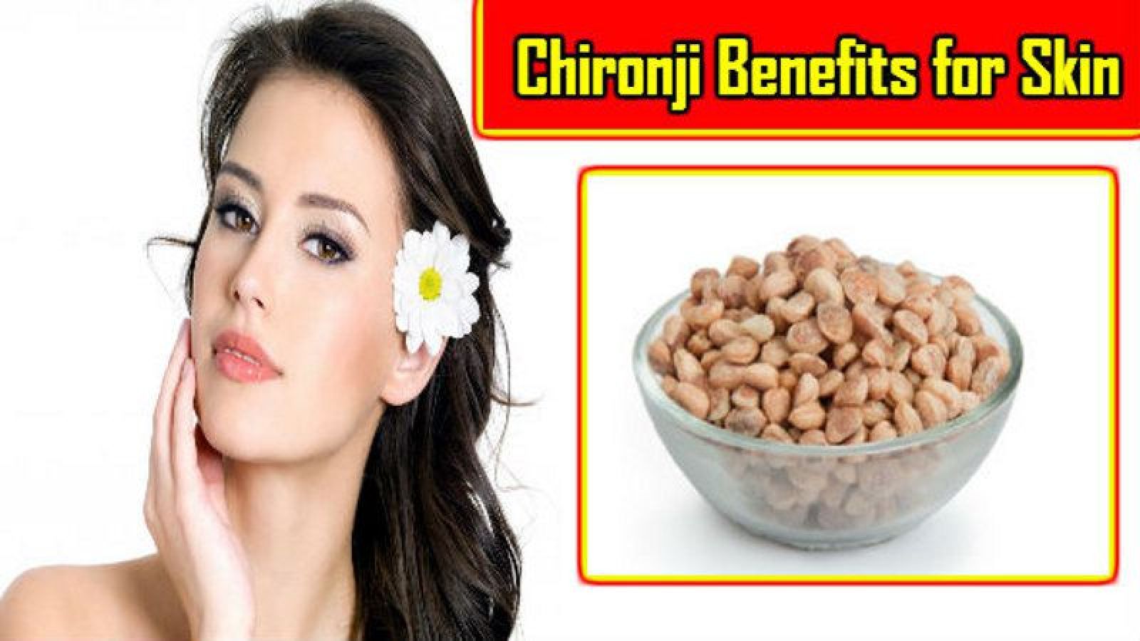 Chironji Skin Care 6 Amazing Reasons To use This Nut NewsTrack