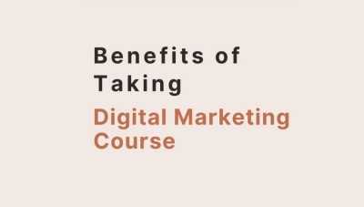 Top 10 Benefits of Taking a Digital Marketing Course