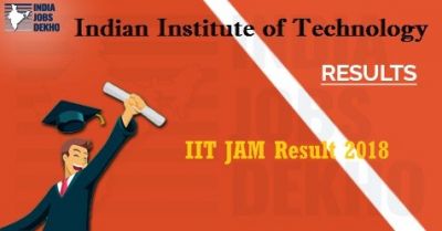 IIT JAM 2018 results out, know all the details