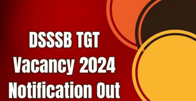 DSSSB TGT Recruitment 2024: Registration Opens Today, Here's What You Need to Know