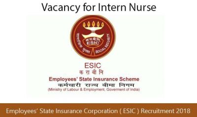 ESIC Delhi Recruitment 2018: Vacancy for Intern Nurse