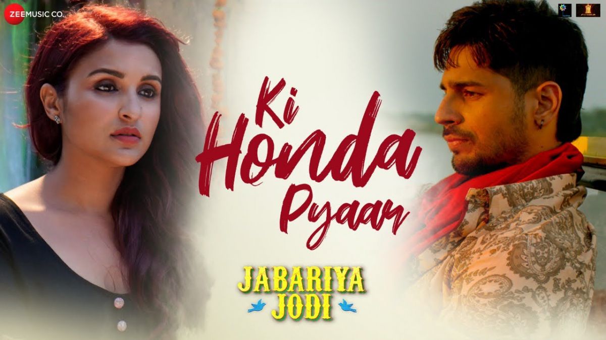 Jabariya Jodi : सिद्धार्थ-परिणीति की फिल्म का दर्दभरा गाना 'की होंदा प्यार' रिलीज