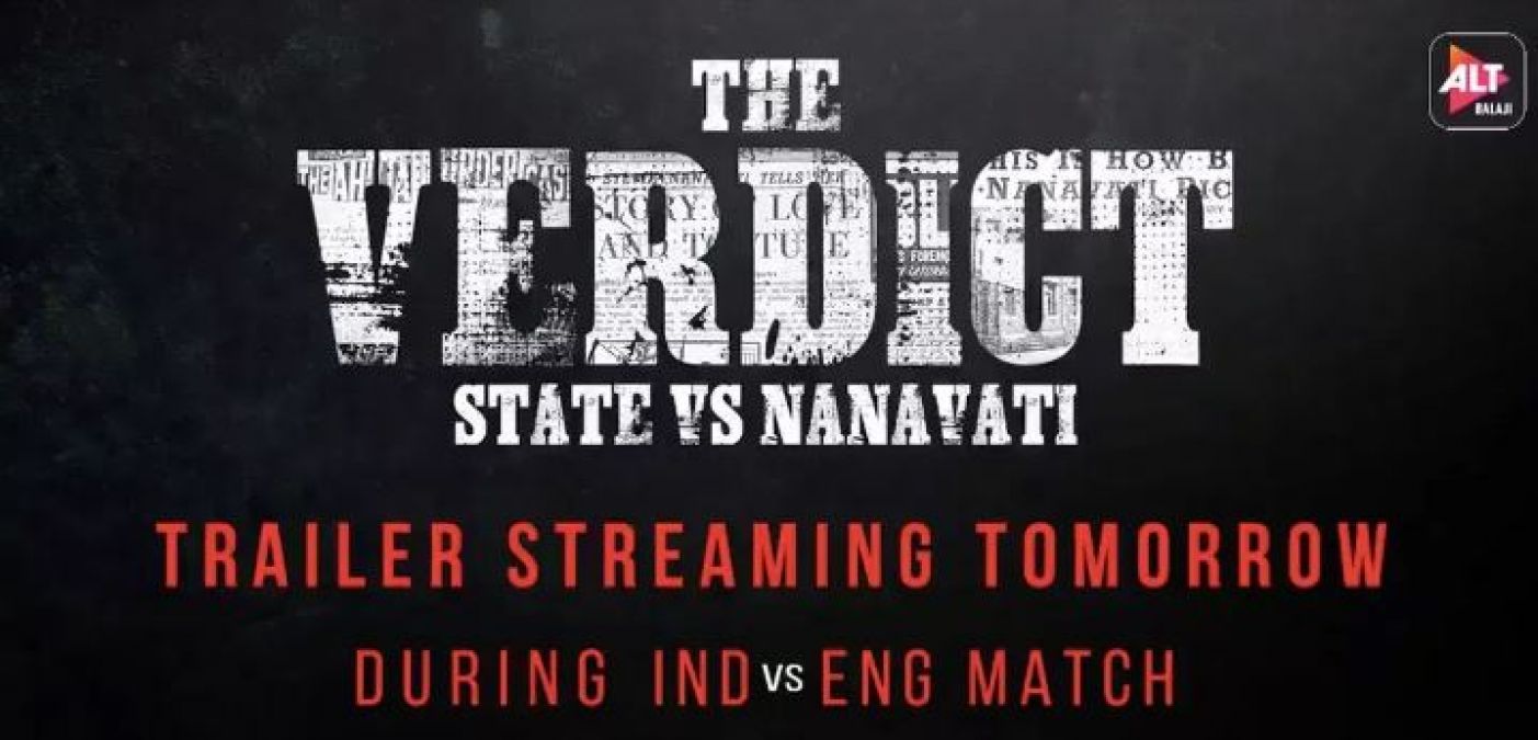 The Teaser of the web show The Verdict State Vs Nanavati releases
