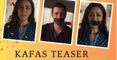 Kafas Teaser: Every moment of Mona-Sharman is being spent in the shadow of fear.