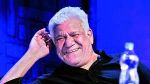 Om Puri says: I might quit altogether !