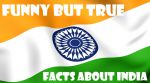भारत के बारे में कुछ तथ्य जो मजाकिया होने के साथ अपने आप मे सच भी है