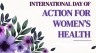 International Day of Action for Women's Health: Celebrating Women's Empowerment