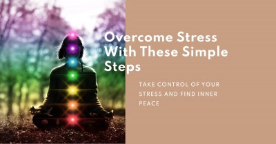 Are You in Stress? You Should Take These Steps to Overcome the Stress