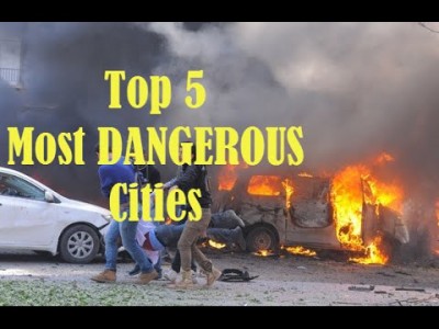 5 World’s Most Dangerous Cities – Where Not to be a Tourist