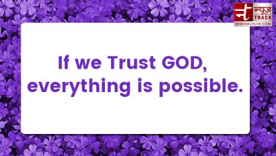 Devotional Quotes - If we Trust GOD, everything is possible