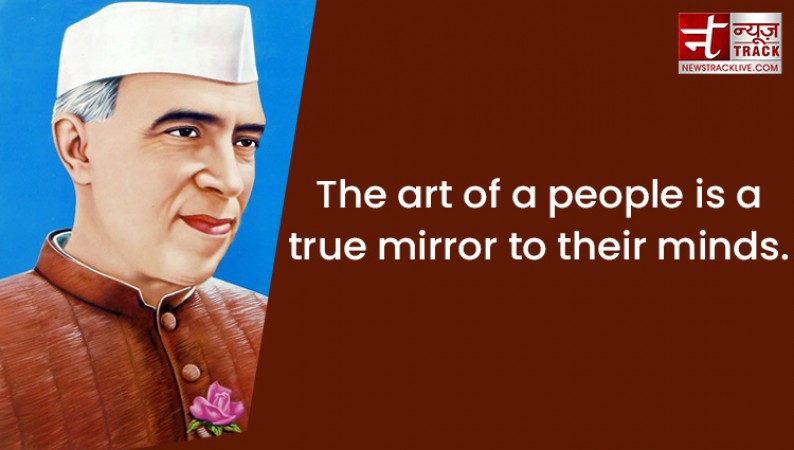 Top 20 priceless thoughts of Pandit Jawaharlal Nehru