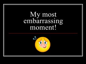 The most embarrassing moment's people got caught