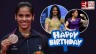 Saina Nehwal Birthday! Something special for  the legendary badminton player