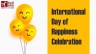 इस वर्ष मनाया गया था दुनिया का पहला अंतर्राष्ट्रीय प्रसन्नता दिवस